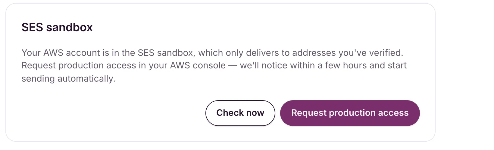 The SES sandbox card explaining that your AWS account only delivers to verified addresses, with Check now and Request production access buttons.